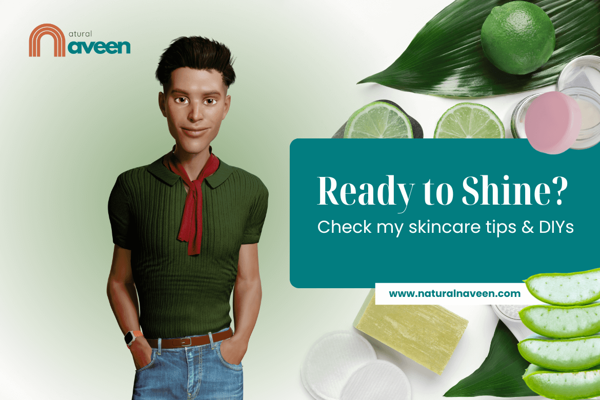 Ready to Shine? Skincare by Naveen